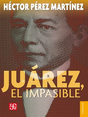 cover image of Juárez, el impasible